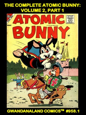 cover image of The Complete Atomic Bunny: Volume 2, Part 1